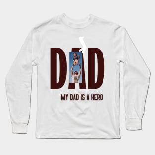 dad is a hero t shirt Long Sleeve T-Shirt